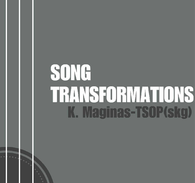 Φωτογραφία για Song Transformations: K. Maginas - TSOP {skg}
